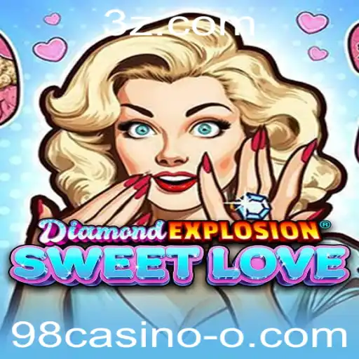 Explorando DiamondExplosionSweetLove: O Fenômeno do Jogo em 98casino